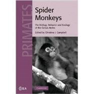 Spider Monkeys: Behavior, Ecology and Evolution of the Genus  Ateles