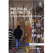 Political Aesthetics: Culture, Critique and the Everyday