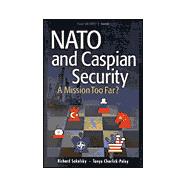 Nato and Caspian Security A Mission Too Far  [1999]