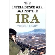 The Intelligence War Against the Ira