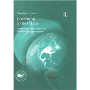 Governing Global Trade: International Institutions in Conflict and Convergence