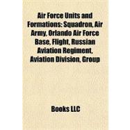 Air Force Units and Formations : Squadron, Air Army, Orlando Air Force Base, Flight, Russian Aviation Regiment, Aviation Division, Group