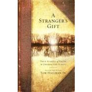 A Stranger's Gift; True Stories of Faith in Unexpected Places,9781451617504 A Stranger's Gift; True Stories of Faith in Unexpected Places,9781451617504