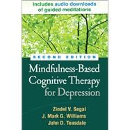 Mindfulness-Based Cognitive Therapy for Depression, Second Edition