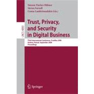 Trust, Privacy, and Security in Digital Business: Third International Conference, Trustbus 2006, Krakow, Poland, September 4-8, 2006, Proceedings