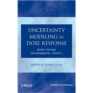 Uncertainty Modeling in Dose Response Bench Testing Environmental Toxicity