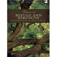 Hymns of Refuge and Strength : Artistic Settings for the Advanced Pianist