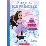 Icing on the Snowflake (Diary of an Ice Princess #6)