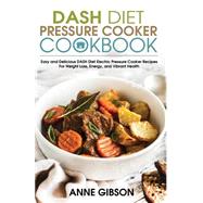 Dash Diet Pressure Cooker Cookbook