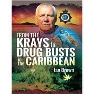 From the Krays to the Drug Busts in the Caribbean