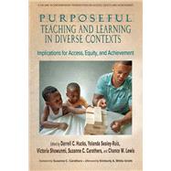 Purposeful Teaching and Learning in Diverse Contexts: Implications for Access, Equity and Achievement