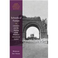 Schools of Fiction Literature and the Making of the American Educational System