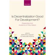 Is Decentralization Good For Development? Perspectives from Academics and Policy Makers