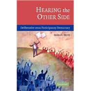 Hearing the Other Side: Deliberative versus Participatory Democracy