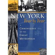 New York, Year by Year : A Chronology of the Great Metropolis