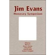 Jim Evans Honorary Symposium : Proceedings of the Symposium Sponsored by the Light Metals Division of the Minerals, Metals and Materials Society (TMS)