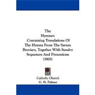 Hymner : Containing Translations of the Hymns from the Sarum Breviary, Together with Sundry Sequences and Processions (1905)