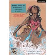 Rebel Voices Monologues for Women by Women