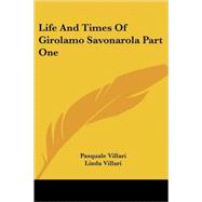 Life And Times of Girolamo Savonarola