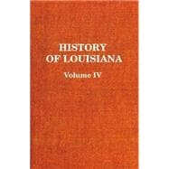 History of Louisiana vol 4 the American Domination