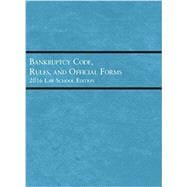 Bankruptcy Code, Rules, and Official Forms, 2016 Law School Edition
