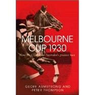 Melbourne Cup 1930 How Phar Lap Won Australia's Greatest Race