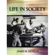 Life in Society : Readings to Accompany Sociology, a down-to-Earth Approach