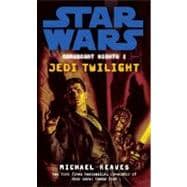 Jedi Twilight: Star Wars Legends (Coruscant Nights, Book I)