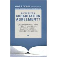 Do You Need a Cohabitation Agreement : Understanding How a Legal Contract Can Strengthen Your Life Together