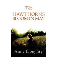 The Hawthorns Bloom in May
