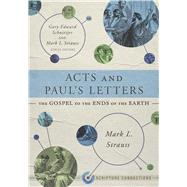 Acts and Paul's Letters The Gospel to the Ends of the Earth