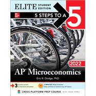 5 Steps to a 5: AP Microeconomics 2022 Elite Student Edition