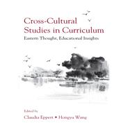 Cross-cultural Studies in Curriculum: Eastern Thought, Educational Insights