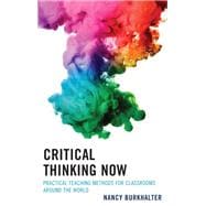 Critical Thinking Now Practical Teaching Methods for Classrooms around the World