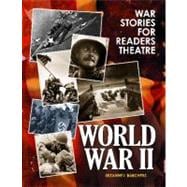 War Stories for Readers Theatre: World War II