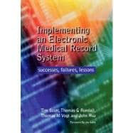 Implementing an Electronic Medical Record System: Successes, Failures, Lessons