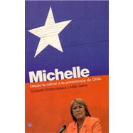 Michelle: Desde La Carcel a La Presidencia De Chile/ from Prisoner to President
