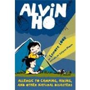 Alvin Ho: Allergic to Camping, Hiking, and Other Natural Disasters