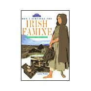 How I Survived the Irish Famine: The Journal of Mary O'Flynn
