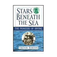 Stars Beneath the Sea : The Pioneers of Diving