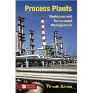 Process Plants: Shutdown and Turnaround Management