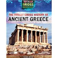 The Totally Gross History of Ancient Greece