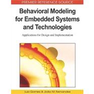 Behavioral Modeling for Embedded Systems and Technologies: Applications for Design and Implementation