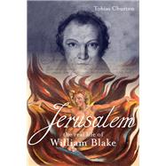 Jerusalem! The Real Life of William Blake