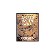 Sacred Earth Power An Illustrated Guide to Secret Energy, Ancient Magic and Divination