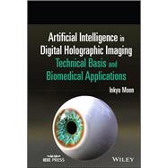 Artificial Intelligence in Digital Holographic Imaging Technical Basis and Biomedical Applications