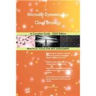 Microsoft Dynamics Erp Cloud Strategy A Complete Guide - 2020 Edition