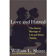 Love and Hatred The Tormented Marriage of Leo and Sonya Tolstoy