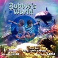 Bubble's World : Book Two: Cape Town Capers