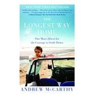 The Longest Way Home One Man's Quest for the Courage to Settle Down